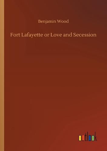 Fort Lafayette or Love and Secession