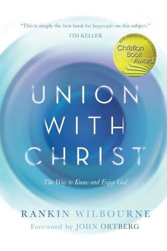 Cover image for Union with Christ: The Way to Know and Enjoy God