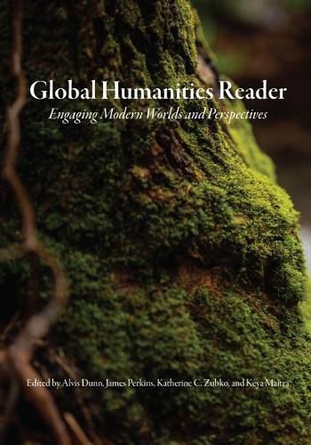 Global Humanities Reader: Volume 3 - Engaging Modern Worlds and Perspectives