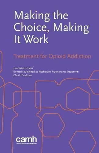 Cover image for Making the Choice, Making it Work: Treatment for Opioid Addiction