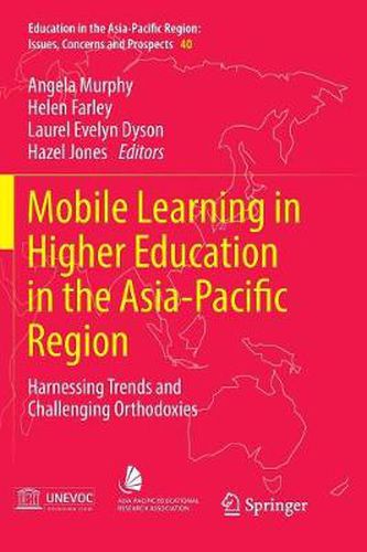 Mobile Learning in Higher Education in the Asia-Pacific Region: Harnessing Trends and Challenging Orthodoxies