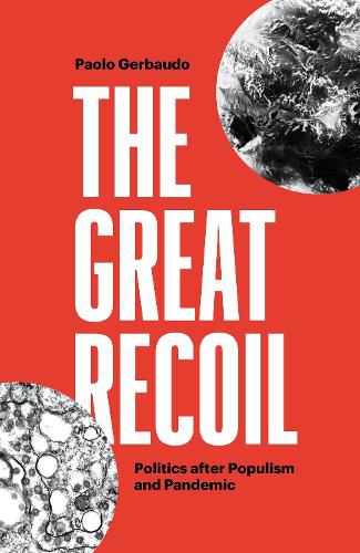 Cover image for The Great Recoil: Politics after Populism and Pandemic