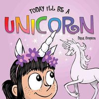 Cover image for Today I'll Be a Unicorn