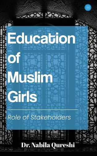 Cover image for Education of Muslim Girls Role of Stakeholders