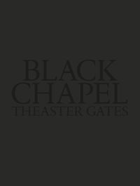 Cover image for Theaster Gates: Black Chapel