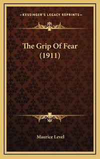 Cover image for The Grip of Fear (1911)