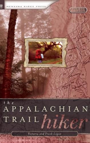 Appalachian Trail Hiker: Trail-Proven Advice for Hikes of Any Length