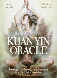 Cover image for Kuan Yin Oracle: Blessings, Guidance & Enlightenment from the Divine Feminine