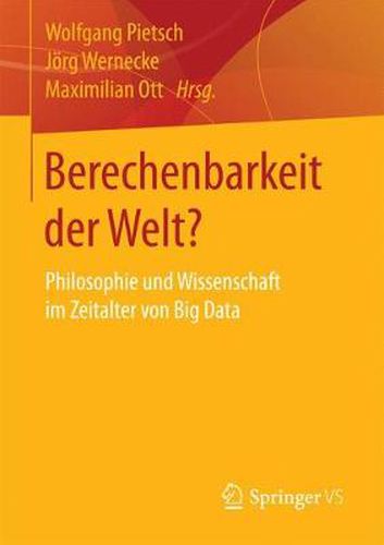 Cover image for Berechenbarkeit Der Welt?: Philosophie Und Wissenschaft Im Zeitalter Von Big Data