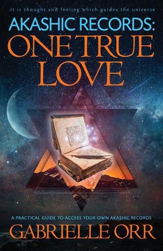 Cover image for Akashic Records: One True Love: A Practical Guide to Access Your Own Akashic Records