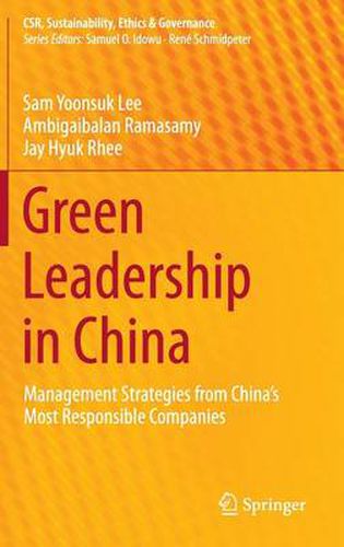 Cover image for Green Leadership in China: Management Strategies from China's Most Responsible Companies