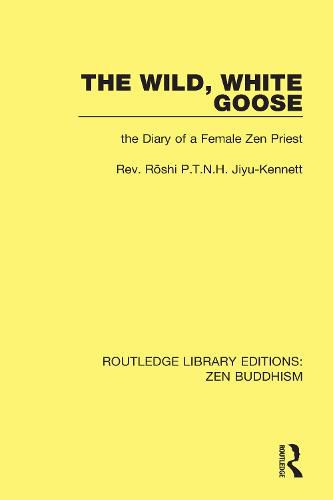Cover image for The Wild, White Goose: The Diary of a Female Zen Priest