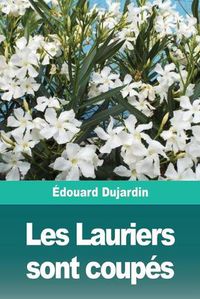 Cover image for Les Lauriers sont coupes