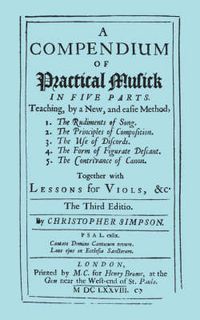 Cover image for A Compendium of Practical Musick [Music] in Five Parts, Together with Lessons for Viols