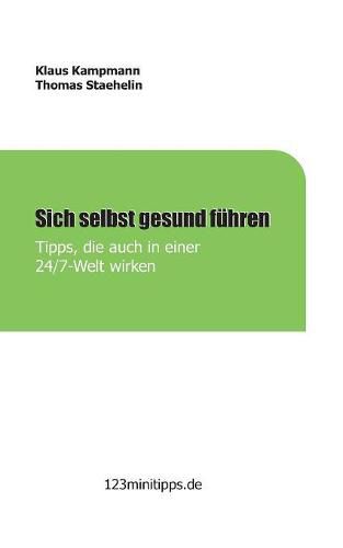 Cover image for Sich selbst gesund fuhren: Tipps, die auch in einer 24/7 Welt wirken