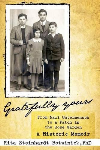 Cover image for Gratefully Yours, from Nazi Untermensch to a Patch in the Rose Garden