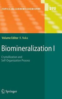 Cover image for Biomineralization I: Crystallization and Self-Organization Process