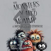 Cover image for The Monsters Are Scared Of Mommy