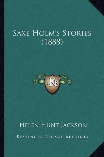 Saxe Holm's Stories (1888) Saxe Holm's Stories (1888)