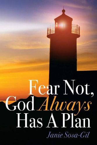 Cover image for Fear Not, God Always Has a Plan