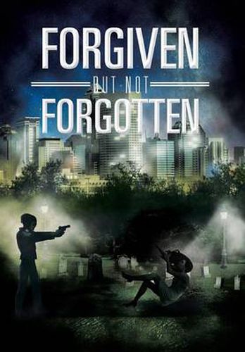 Cover image for Forgiven But Not Forgotten