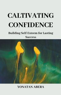 Cover image for Cultivating Confidence