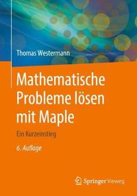 Cover image for Mathematische Probleme Loesen Mit Maple: Ein Kurzeinstieg