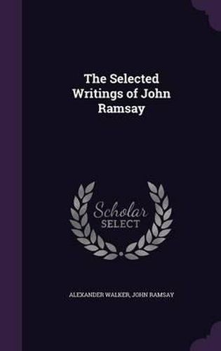 Cover image for The Selected Writings of John Ramsay
