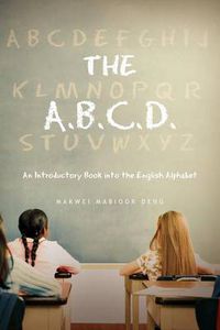 Cover image for The A.B.C.D.: An Introductory Book into the English Alphabet