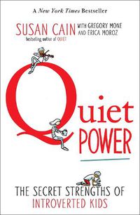 Cover image for Quiet Power: The Secret Strengths of Introverted Kids
