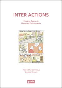 Cover image for Inter Actions: Housing Design in Uncertain Environments