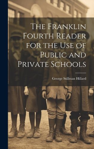 Cover image for The Franklin Fourth Reader for the Use of Public and Private Schools