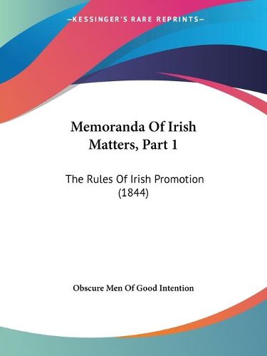 Cover image for Memoranda of Irish Matters, Part 1: The Rules of Irish Promotion (1844)