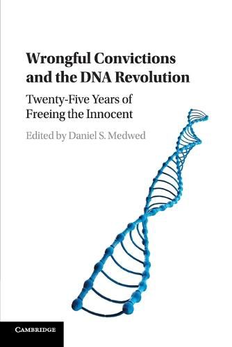 Cover image for Wrongful Convictions and the DNA Revolution: Twenty-Five Years of Freeing the Innocent