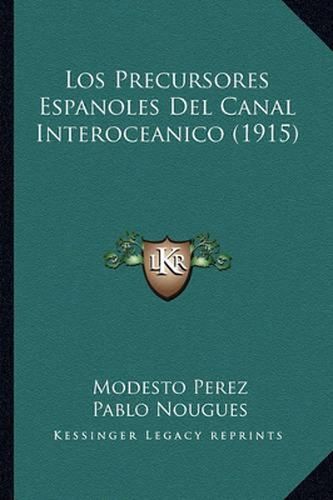 Cover image for Los Precursores Espanoles del Canal Interoceanico (1915)