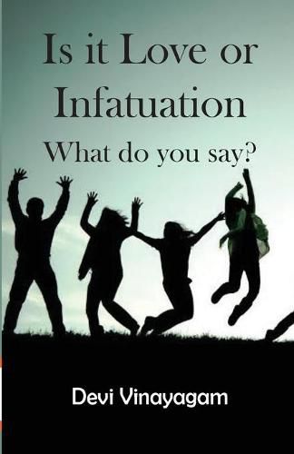 Cover image for Is it Love or Infatuation: What do you say?