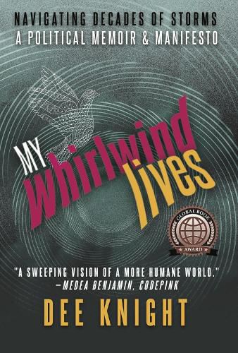 Cover image for My Whirlwind Lives: A Political Memoir & Manifesto