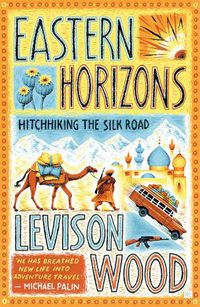 Cover image for Eastern Horizons: Shortlisted for the 2018 Edward Stanford Award