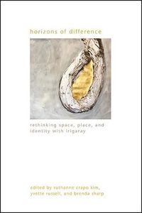 Cover image for Horizons of Difference: Rethinking Space, Place, and Identity with Irigaray