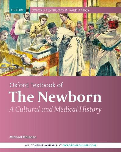 Cover image for Oxford Textbook of the Newborn: A Cultural and Medical History