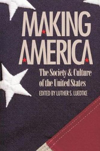 Cover image for Making America: The Society and Culture of the United States