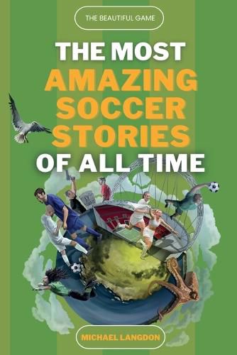 Cover image for The Beautiful Game - The Most Amazing Soccer Stories Of All Time