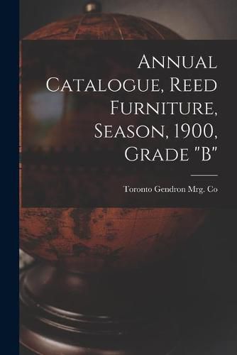 Cover image for Annual Catalogue, Reed Furniture, Season, 1900, Grade B