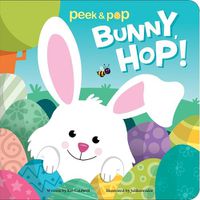 Cover image for Bunny, Hop! Peek & Pop: Peek & Pop