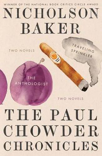 The Paul Chowder Chronicles: The Anthologist and Traveling Sprinkler, Two Novels