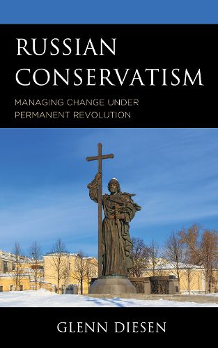 Cover image for Russian Conservatism: Managing Change under Permanent Revolution