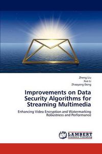 Cover image for Improvements on Data Security Algorithms for Streaming Multimedia