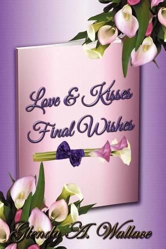 Cover image for Love & Kisses, Final Wishes