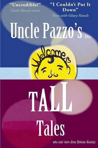 Cover image for Uncle Pazzo's Short Tall Tales: Fun, Funny, Fumblings from a Non-Famous Frump