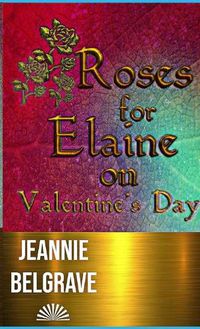 Cover image for Roses for Elaine on Valentine's Day